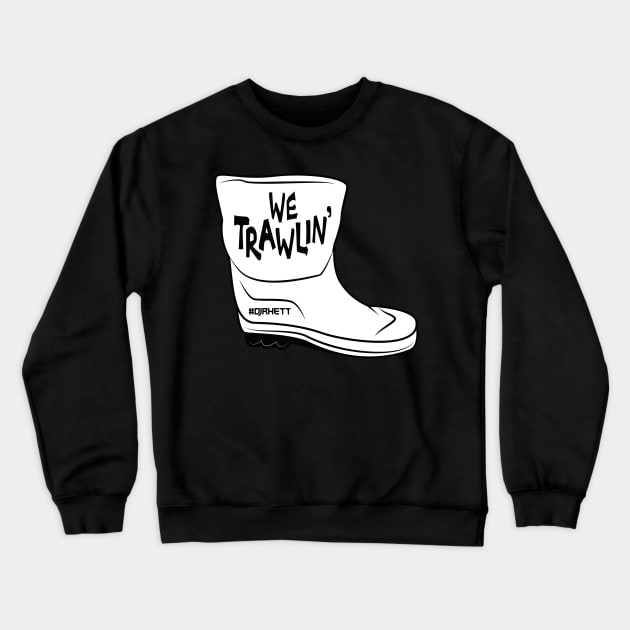 We Trawlin' Crewneck Sweatshirt by yallcatchinunlimited